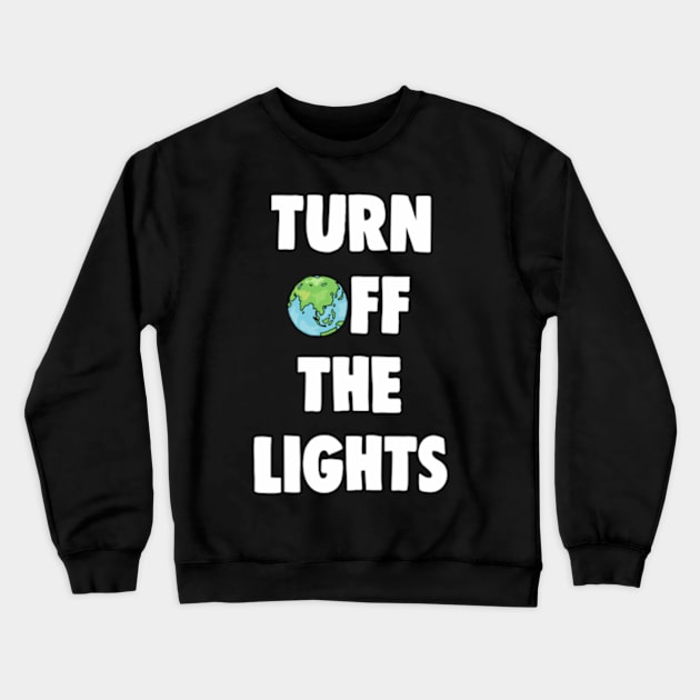 Save Energy Turn Off The Lights and Electricity Crewneck Sweatshirt by BrandyRay